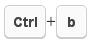 Press Ctrl+b