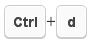 Press Ctrl+d