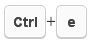 Press Ctrl+e